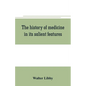 The history of medicine in its salient features - Paperback