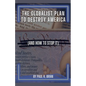The Globalist Plan To Destroy America (And How To Stop It) - Paperback