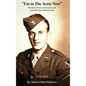 I'm in the Army Now: World War 2 Letters, of Glenn Max Whitacre - Hardcover