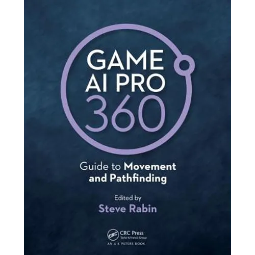 Game AI Pro 360: Guide to Movement and Pathfinding - Paperback