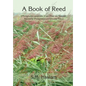 A BOOK OF REED (Phragmites australis (Cav.) Trin. ex Steudel, formerly Phragmites communis Trin.): A Book of Reed - Paperback