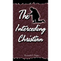 The Interceding Christian - Paperback