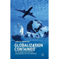 Globalization Contained: The Economic and Strategic Consequences of the Container - Paperback