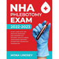 NHA Phlebotomy Exam 2022-2023: Study Guide with 400 Practice Questions and Answers for National Healthcareer Association Certified Phlebotomy Technici - Paperback