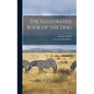 The Illustrated Book of the Dog - Hardcover
