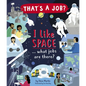I Like Space ... What Jobs Are There? - Hardcover