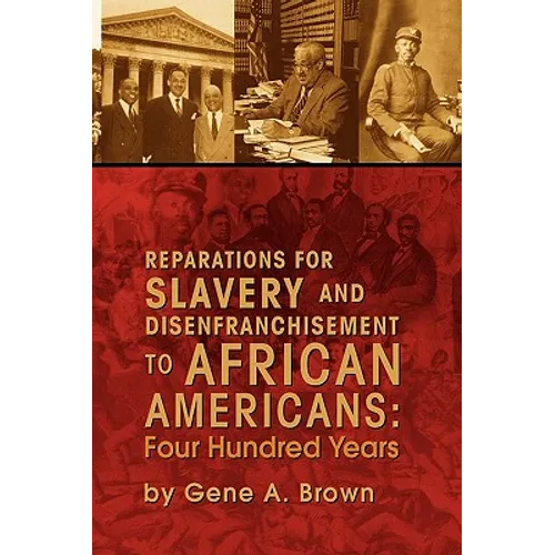 Reparations for Slavery and Disenfranchisement to African Americans: Four Hundred Years - Paperback