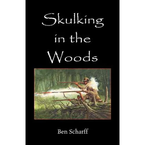 Skulking in the Woods: Irregular Warfare in Pennsylvania During the Seven Years' War - Paperback
