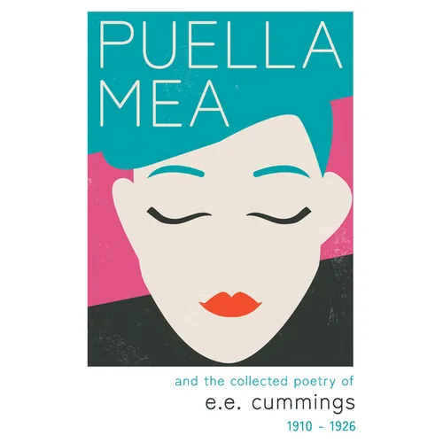 Puella Mea and the Collected Poetry of e.e. cummings - 1910-1926 - Paperback