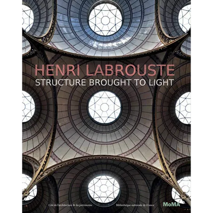 Henri Labrouste: Structure Brought to Light - Hardcover