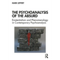 The Psychoanalysis of the Absurd: Existentialism and Phenomenology in Contemporary Psychoanalysis - Paperback