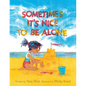 Sometimes It's Nice to Be Alone - Hardcover