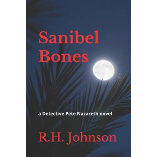 Sanibel Bones: a Detective Pete Nazareth novel - Paperback