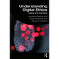 Understanding Digital Ethics: Cases and Contexts - Paperback