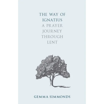 The Way of Ignatius: A Prayer Journey Through Lent - Paperback