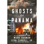 Ghosts of Panama: A Strongman Out of Control, a Murdered Marine, and the Special Agents Caught in the Middle of an Invasion - Paperback