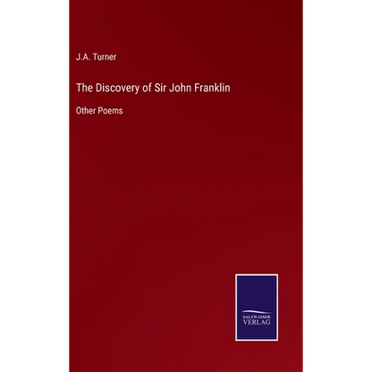 The Discovery of Sir John Franklin: Other Poems - Hardcover