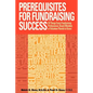 Prerequisites for Fundraising Success: The 18 Things You Need to Know as a Fundraising Professional, Board Member, or Volunteer - Paperback