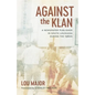 Against the Klan: A Newspaper Publisher in South Louisiana During the 1960s - Hardcover
