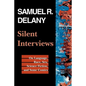 Silent Interviews: On Language, Race, Sex, Science Fiction, and Some Comics--A Collection of Written Interviews - Paperback