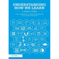 Understanding How We Learn: A Visual Guide - Paperback