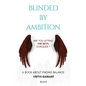 Blinded By Ambition: Are you letting the Devil conquer? - Paperback