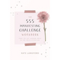The 555 Manifesting Challenge Workbook: Using the Life-Changing Magic of the Law of Attraction - Paperback