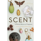 Scent: A Natural History of Fragrance - Hardcover