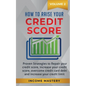 How to Raise your Credit Score: Proven Strategies to Repair Your Credit Score, Increase Your Credit Score, Overcome Credit Card Debt and Increase Your - Paperback