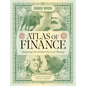 Atlas of Finance: Mapping the Global Story of Money - Hardcover