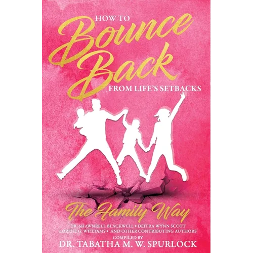 How to Bounce Back from Life's Setbacks: The Family Way - Paperback