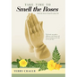 Take Time to Smell the Roses: Real Life Stories from Everyday Life - Hardcover