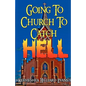 Going To Church To Catch Hell - Paperback
