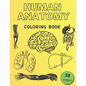 Human Anatomy Coloring Book: Informative Guide To The Human Body (internal organs the nervous system, reproductive systems and limbs) For Kids - Paperback