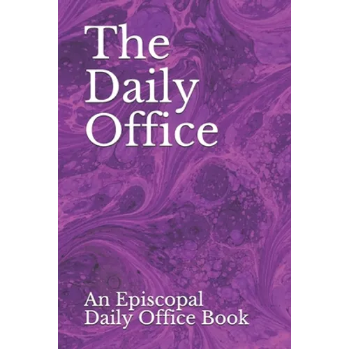 The Daily Office: An Episcopal Daily Office Book - Paperback