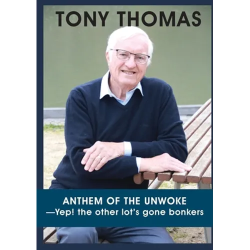 ANTHEM OF THE UNWOKE -Yep! the other lot's gone bonkers - Paperback
