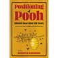 Positioning Pooh: Edward Bear After One Hundred Years - Hardcover