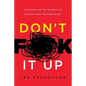 Don't F**k It Up: How Founders and Their Successors Can Avoid the Clichés That Inhibit Growth - Paperback