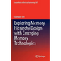Exploring Memory Hierarchy Design with Emerging Memory Technologies - Hardcover