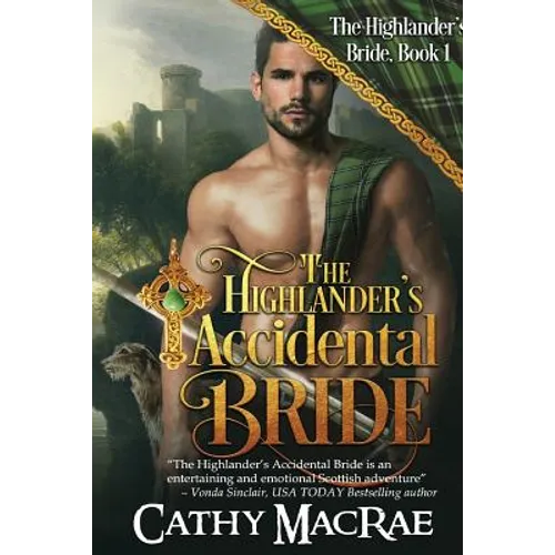 The Highlander's Accidental Bride: Book 1 in The Highlander's Bride series - Paperback