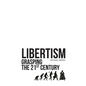 Libertism: Grasping the 21st Century - Paperback