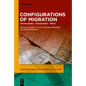 Configurations of Migration: Knowledges - Imaginaries - Media - Hardcover