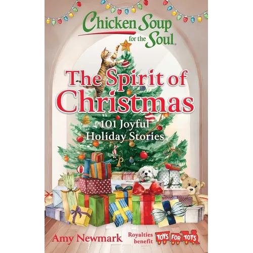 Chicken Soup for the Soul: The Spirit of Christmas: 101 Joyful Holiday Stories - Paperback