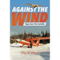 Against the Wind: Hope Sees The Invisible - Paperback