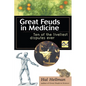 Great Feuds in Medicine: Ten of the Liveliest Disputes Ever - Hardcover