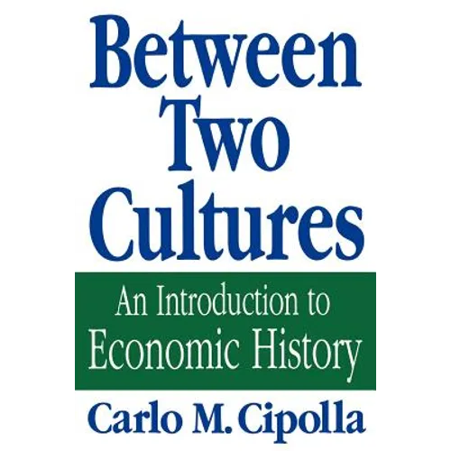Between Two Cultures: An Introduction to Economic History - Paperback