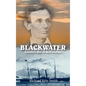 Blackwater: Lincoln's War in West Florida - Hardcover