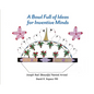 A Bowl Full of Ideas for Inventive Minds - Paperback
