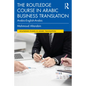 The Routledge Course in Arabic Business Translation: Arabic-English-Arabic - Paperback