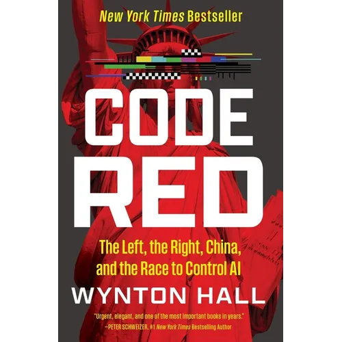 Code Red: The Left, the Right, China, and the Race to Control AI - Hardcover